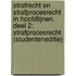 Strafrecht en strafprocesrecht in hoofdlijnen. Deel 2: Strafprocesrecht (Studenteneditie)