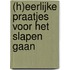 (H)eerlijke praatjes voor het slapen gaan