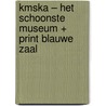 KMSKA – Het Schoonste Museum + PRINT blauwe zaal by Unknown