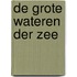 De grote wateren der zee