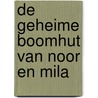 De geheime boomhut van Noor en Mila door Myron van der Velden