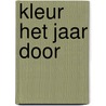 Kleur het jaar door door Linda Bikker