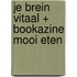 Je Brein Vitaal + Bookazine Mooi Eten