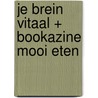 Je Brein Vitaal + Bookazine Mooi Eten by Rineke Dijkinga