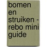 Bomen en struiken - Rebo mini guide by Hanneke van Dijk