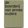 De boerderij van Annes ouders door Henk Doppenberg