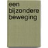 Een bijzondere beweging