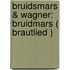 Bruidsmars & Wagner: Bruidmars ( Brautlied )