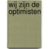 Wij zijn de optimisten