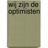 Wij zijn de optimisten by Jelle Dehaes