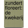 Zundert Floreert: de kwekerij by Susan Stuebing