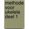 Methode voor Ukelele deel 1 by Unknown