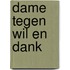 Dame tegen wil en dank