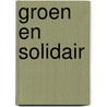 Groen en solidair door Elisabeth Hense