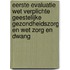 Eerste evaluatie Wet verplichte geestelijke gezondheidszorg en Wet zorg en Dwang