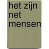 Het zijn net mensen door Joris Luyendijk