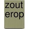 Zout erop door Onbekend