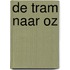De tram naar Oz