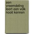 Een vreemdeling leert een volk nooit kennen