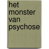 Het monster van psychose door Roelof Ham