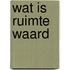 Wat is ruimte waard