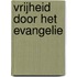 Vrijheid door het Evangelie