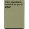 Max soeverein wereldkampioen 2022 by Koen Vergeer