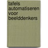 Tafels automatiseren voor beelddenkers by Danny Demeersseman