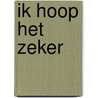 Ik hoop het zeker door Sanne Schuhmacher