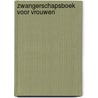 Zwangerschapsboek voor vrouwen door Gerard Janssen