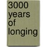3000 Years of Longing