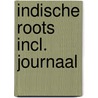 Indische roots incl. journaal door Joyce Beckker