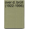 Over D. Brüll (1922-1996) door L.J.A. Pieterse