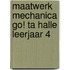 Maatwerk Mechanica GO! Ta Halle Leerjaar 4