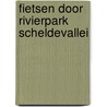 Fietsen door Rivierpark Scheldevallei door Onbekend