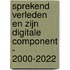 Sprekend verleden en zijn digitale component - 2000-2022