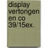 Display Vertongen en co 39/15ex.