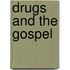 DRUGS AND THE GOSPEL