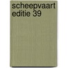 Scheepvaart editie 39 door G.J. de Boer