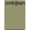 Omkijken by Marco J. De Bruijn