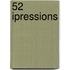 52 Ipressions