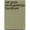 Het grote drinkspelletjes handboek door Onbekend