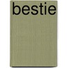 Bestie door Onbekend