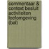 Commentaar & Context Besluit activiteiten leefomgeving (Bal)