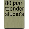 80 Jaar Toonder Studio's door Willem Feltkamp