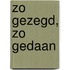 Zo Gezegd, zo gedaan