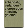 Schandalig verlangen / Sterrenregen / Cowboy getemd by Shirley Rogers
