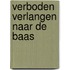 Verboden verlangen naar de baas