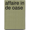 Affaire in de oase by Lela May Wight