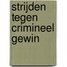 Strijden tegen crimineel gewin door Hans Boutellier